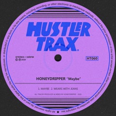 Premiere : Honeydripper - Wears With Jeans [HT060]