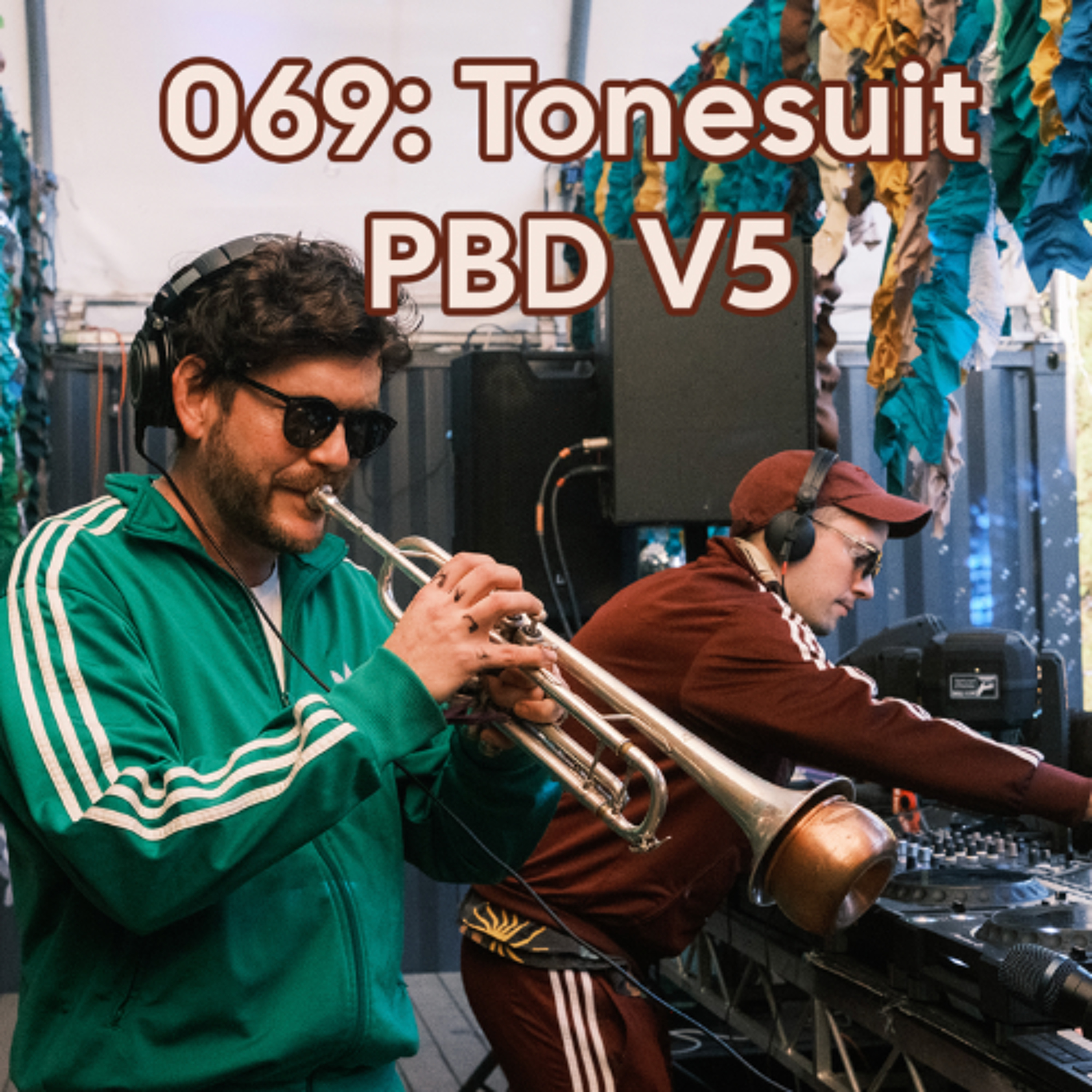 Ep 069: Tonesuit @ PBD v5 episode artwork