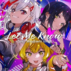 Let Me Know Feat. Masayoshi Iimori (ikaruga nex Remix)