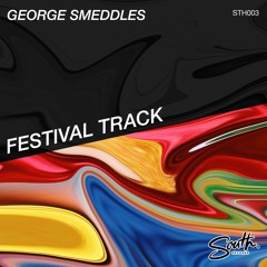 George Smeddles - Festival Track [OUT NOW] STH003