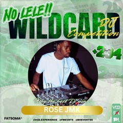 ROSE JMK +234: NO LELE WILDCARD MIX