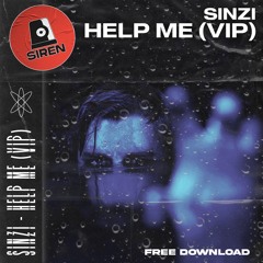 Sinzi - Help Me (VIP) [FREE DOWNLOAD]