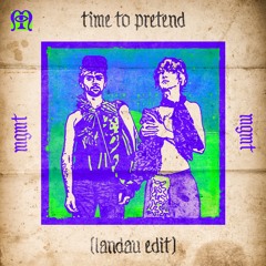 [FREE DOWNLOAD] MGMT - Time To Pretend (Landau Edit)
