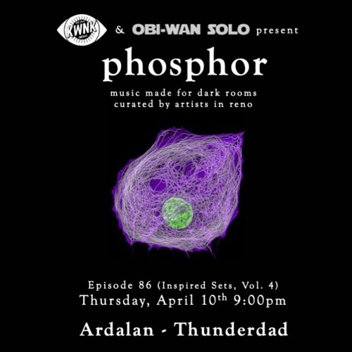 phosphor, ep. 86: Inspired Sets, Vol. 4 (Ardalan - Thunderdad)