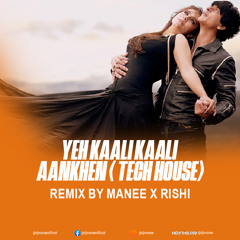 Yeh Kaali Kaali Aankhen (Manee & Rishi Tech Mix)