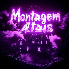 Montagem Altais (Slowed)
