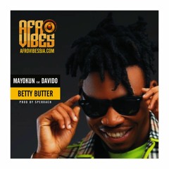 Mayokun feat Davido - Betty Butter @Afrovibes9ja