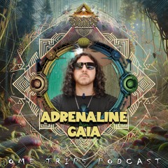 Adrenaline Gaia - Special DJ Set - OmeTrips Podcast #0004