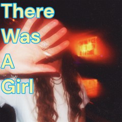 There Was A Girl