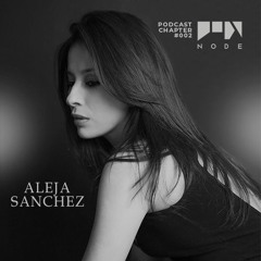 NODE Podcast Chapter #002 | Aleja Sanchez