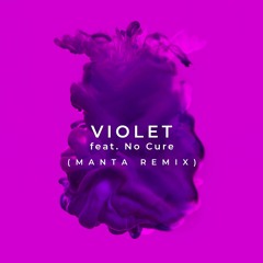 Ripple feat. No Cure - Violet (Manta Remix) [Premiere]