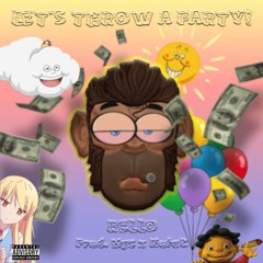 letsthrowaparty (Prod. Myz x Nofuk)