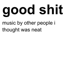good shit