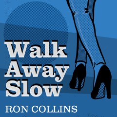 Walk Away Slow