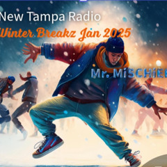 Mr. MiSCHiEF - Tampa Radio - Jan 2025 - Winter Breakz MiX