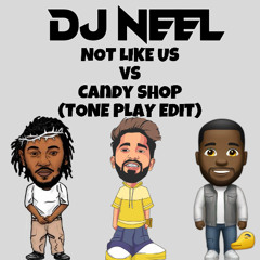 Not Like Us vs Candy Shop (DJ NEEL DELHI TONE PLAY EDIT) (AUDIO PREVIEW ON MY INSTAGRAM ACCOUNT)