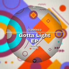 Clodoveo - Gotta Light (Original Mix)