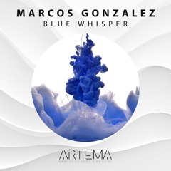 Marcos Gonzalez - Blue Whisper (ARTEMA RECORDINGS)