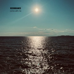 Redondance - COME WITH ME