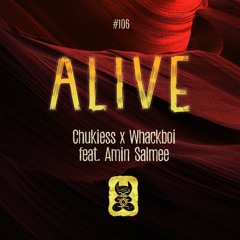 Chukiess & Whackboi feat. Amin Salmee - Alive (Extended Mix)