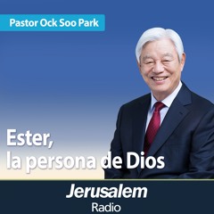 Ester, la persona de Dios | Pastor Ock Soo Park | Ester 5:1-8