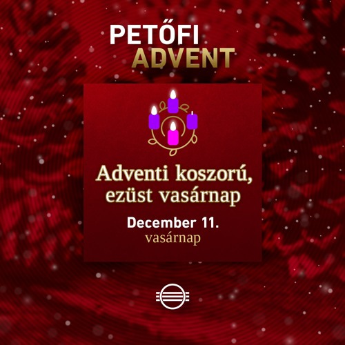 Stream Petőfi Advent - December 11. by Petőfi Rádió | Listen online for  free on SoundCloud