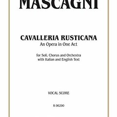 [Access] EBOOK EPUB KINDLE PDF Cavalleria Rusticana, An Opera in One Act: For Solo, C