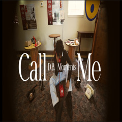 D.B. Moments - Call Me