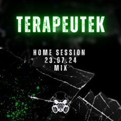 Terapeutek - Home Session 23.07.24 [MIX]