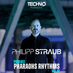 Pharaohs Rhythms 010 | Philipp Straub