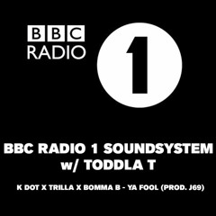 Ya Fool [Feat. K Dot, Trilla & Bomma] (Radio 1 Rip)
