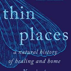 eBook❤️PDF⚡️ Thin Places A Natural History of Healing and Home