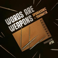 WORDS ARE WEAPONS