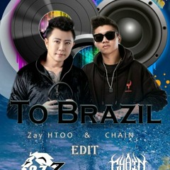 To Brazil( 27z & CHAIN Edit)