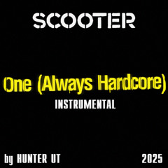 Scooter - One (Always Hardcore) (Instrumental Mix by Hunter UT) (2025)