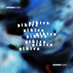 VVXX003 : YIKIRA