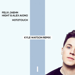 Hot2Touch (Kyle Watson Remix / Extended Version)
