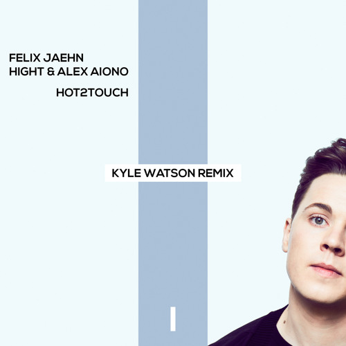 Hot2Touch (Kyle Watson Remix / Extended Version)