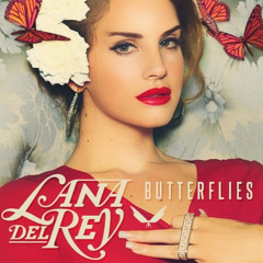 Lana del Rey - Butterflies (Part 1)