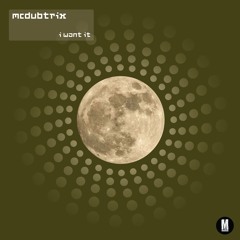 McDubtrix - Want (Original Mix)