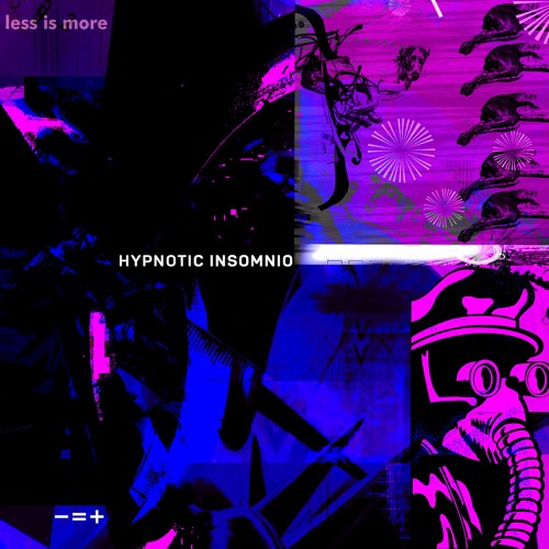 Less is more pres. Hypnotic Insomnio [August]