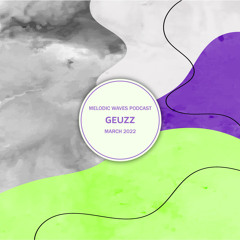 Geuzz - Melodic Waves Mixtape - March 2022