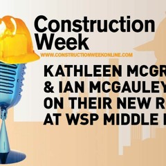 Podcast: Kathleen McGrail, Ian McGauley on their new roles at WSP