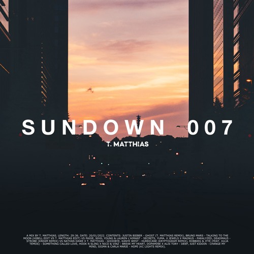 T. Matthias presents SUNDOWN EPISODE 007