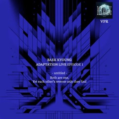 BAEK-KYOUNG ADAPTATION LIVE EPISODE.1 | KGRn x Schaft_231126_VPR
