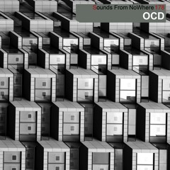 Sounds From NoWhere Podcast #178 - OCD