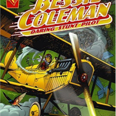 [VIEW] EBOOK 📂 Bessie Coleman: Daring Stunt Pilot (Graphic Biographies) by  Trina Ro