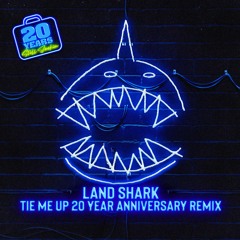 Land Shark - Tie Me Up (DJ Mes Remix)