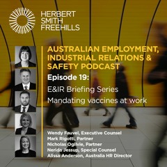 Australian EIRS EP19 | Employment & IR Briefing Series: Mandating Vaccines at Work