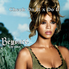 Check On It x Do It (Beyoncé x Chloe x Halle Mashup)